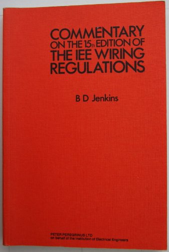Beispielbild fr Commentary on the 15r.e (Institution of Electrical Engineers Wiring Regulations: Regulations for Electrical Installations) zum Verkauf von WorldofBooks