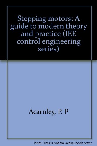 9780906048832: Stepping Motors: A Guide to Modern Theory and Practice