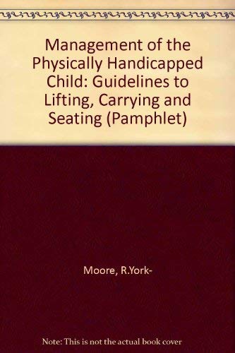 9780906054246: Management of the Physically Handicapped Child: Guidelines to Lifting, Carrying and Seating No. 2