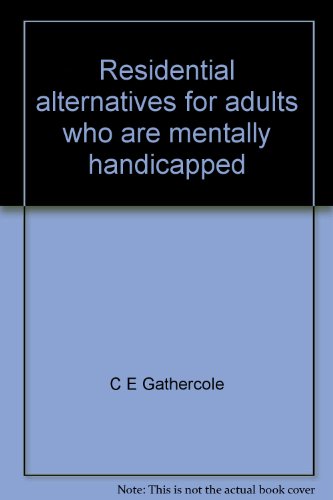 Beispielbild fr Residential Alternatives for Adults Who Are Mentally Handicapped zum Verkauf von Anybook.com