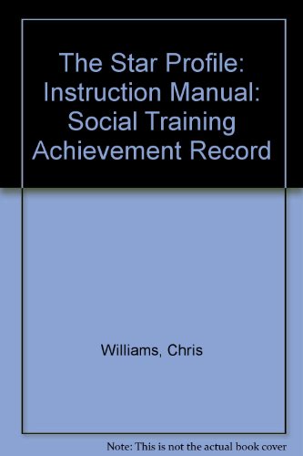The STAR Profile: Social Training Achievement Record: Instruction Manual (9780906054574) by Chris Williams