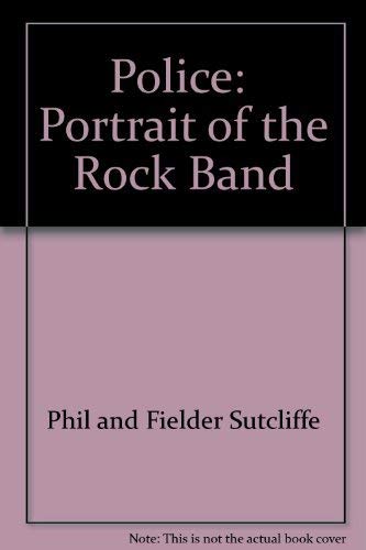 Beispielbild f�r Police: Portrait of the Rock Band zum Verkauf von ThriftBooks-Dallas
