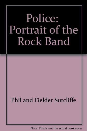 9780906071663: Police: Portrait of the Rock Band