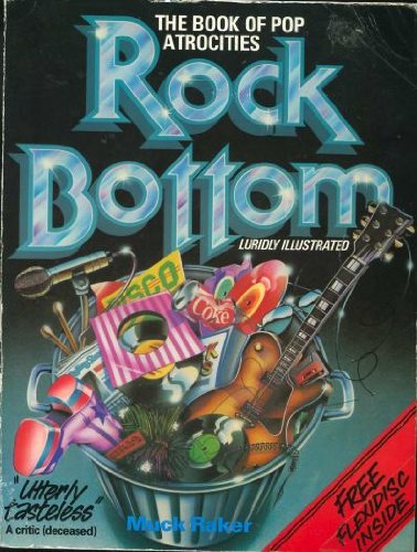Beispielbild fr Rock Bottom: The Book of Pop Atrocities zum Verkauf von WorldofBooks