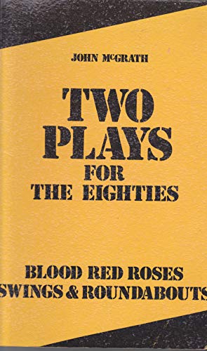 Beispielbild fr Two Plays for the Eighties: Blood Red Roses AND Swings and Roundabouts zum Verkauf von WorldofBooks