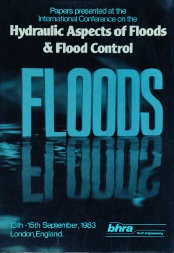 Stock image for Papers Presented at the International Conference on the Hydraulic Aspects of Floods & Flood Control, London, England, September 1983 for sale by Books Puddle