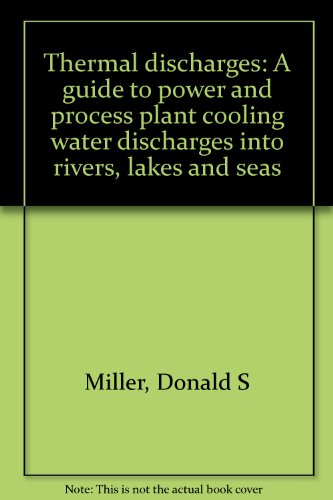 Imagen de archivo de Thermal Discharges. A guide to power and process plant cooling water discharges into rivers, lakes, and seas a la venta por Zubal-Books, Since 1961