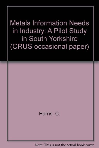 Metals Information Needs in Industry (9780906088081) by Colin Harris; Cherry Harrop