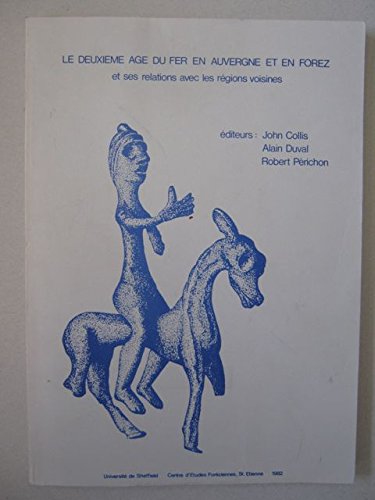 Beispielbild fr Le 2me ge du fer en Auvergne et en Forez et ses relations avec les rgions voisines. zum Verkauf von Le-Livre