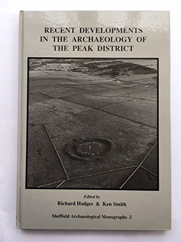 Beispielbild fr Recent Developments in the Archaeology of the Peak District (Sheffield Archaeological Monographs) zum Verkauf von K Books Ltd ABA ILAB