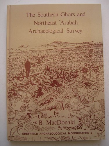Beispielbild fr The Southern Ghors and Northeast 'Arabah Archaeological Survey (Sheffield Archaeological Monographs) zum Verkauf von HALCYON BOOKS