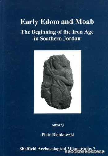Beispielbild fr Early Edom and Moab : the beginning of the Iron Age in southern Jordan. zum Verkauf von Kloof Booksellers & Scientia Verlag