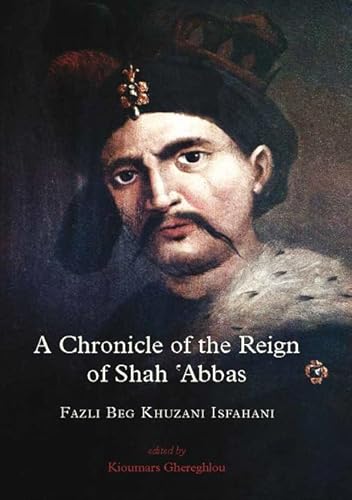 A Chronicle of the Reign of Shah 'Abbas TWO VOL SET (Gibb Memorial Trust) (9780906094495) by Beg Khuzani Isfahani, Fazli