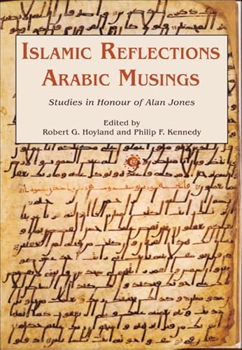 9780906094501: Islamic Reflections, Arabic Musings: Studies in Honour of Alan Jones (Gibb Memorial Trust Arabic Studies)