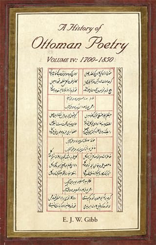 9780906094587: A History of Ottoman Poetry Volume IV: 1700 – 1850 (Gibb Memorial Trust)