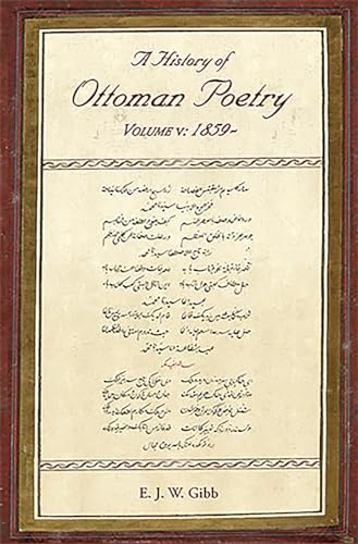 Stock image for A History of Ottoman Poetry: Volume V: 1859- (Gibb Memorial Trust Turkish Studies) for sale by The Book Bin