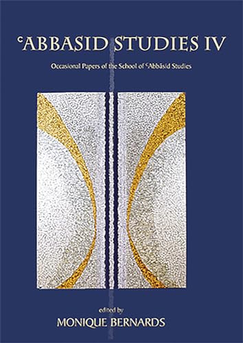 9780906094983: Abbasid Studies IV: Occasional Papers of the School of 'abbasid Studies, Leuven, July 5-july 9, 2010