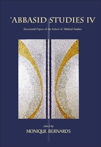 9780906094983: Abbasid Studies IV: Occasional Papers of the School of 'abbasid Studies, Leuven, July 5-july 9, 2010