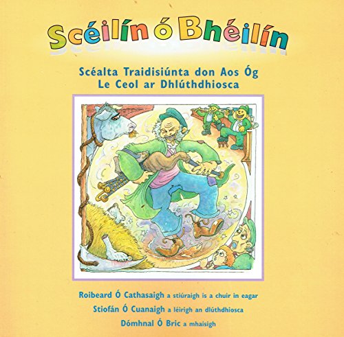 Stock image for Sceilin O Bheilin: Scealta Traidisiunta don Aos Og for sale by WorldofBooks