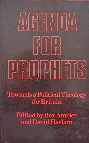 Beispielbild fr Agenda for Prophets: Towards a Political Theology for Britain zum Verkauf von Anybook.com