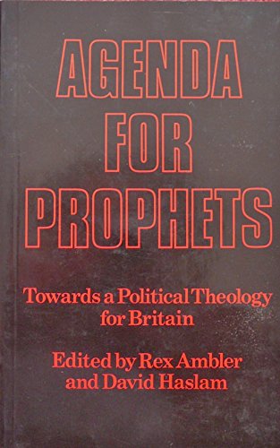 Imagen de archivo de Agenda for Prophets: Towards a Political Theology for Britain a la venta por Anybook.com