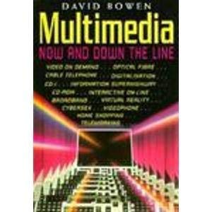 Multimeda: Now and Down the Line (9780906097144) by Bowen, David