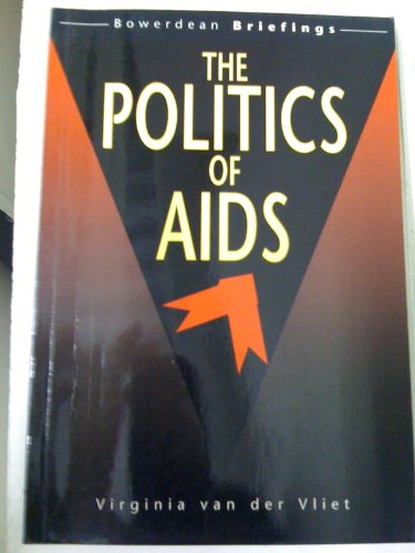 Imagen de archivo de The Politics of AIDS (Bowerdean Briefings) (Bowerdean Briefings) a la venta por Wonder Book