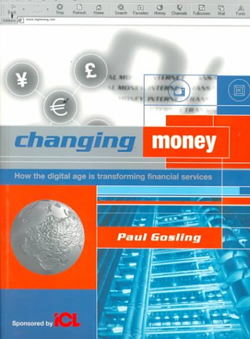 9780906097458: Changing Money: How the Digital Age Is Transforming Financial Services