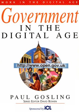Stock image for Government in the Digital Age: v. 4 (Work in the Digital Age S.) for sale by Reuseabook