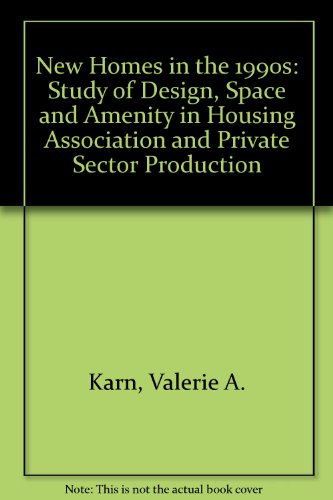 New Homes in the 1990s: A Study of Design, Space and Amenity in Housing Association and Private Sector Production (9780906107416) by Valerie Karn