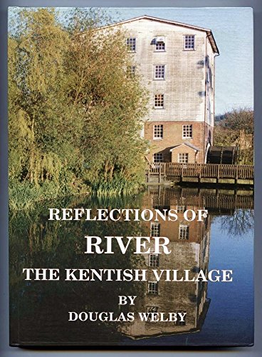 Stock image for Reflections of River, the Kentish Village for sale by WorldofBooks