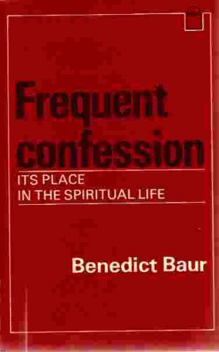 Stock image for Frequent Confession Its Place in the Spiritual Life for sale by Abyssbooks