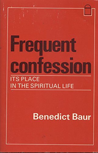 Stock image for Frequent Confession: It's Place In The Spiritual Life for sale by ThriftBooks-Atlanta
