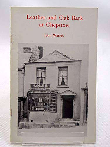 Leather and Oak Bark at Chepstow (9780906134108) by Waters, Ivor