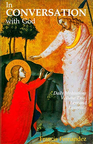 Stock image for In Conversation with God: Meditations for Each Day of the Year, Vol. 2: Lent, Holy Week, Eastertide for sale by Jenson Books Inc