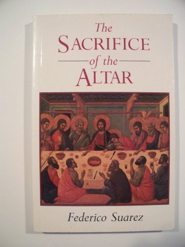 The Sacrifice of the Altar (9780906138298) by Suarez, Federico