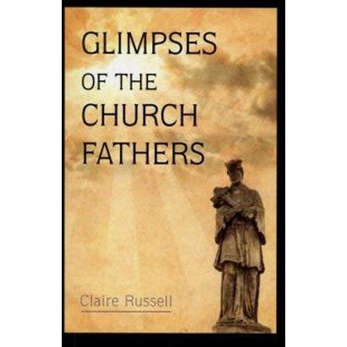 Stock image for Glimpses of the Church Fathers (SELECTIONS FROM THE WRITINGS OF THE FATHERS OF THE CHURCH) for sale by HPB-Red