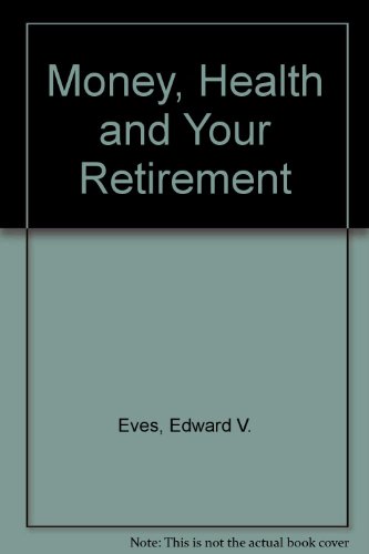 Imagen de archivo de Money, Health and Your Retirement a la venta por AwesomeBooks