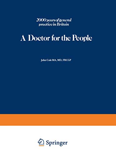 Beispielbild fr A Doctor for the People: 2000 years of general practice in Britain zum Verkauf von WorldofBooks