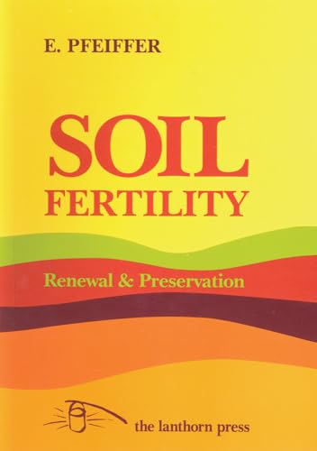 Imagen de archivo de Soil Fertility, Renewal and Preservation: Bio-dynamic Farming and Gardening a la venta por BooksRun