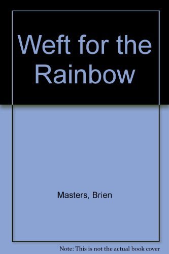 Weft for the Rainbow (9780906155165) by Brien Masters