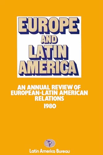 Europe and Latin America 1980: An Annual Review of European-Latin American Relations (9780906156094) by Latin America Bureau