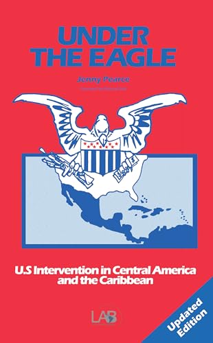 Stock image for Under The Eagle 2nd Edition: United States Intervention in Central America and the Caribbean for sale by WorldofBooks