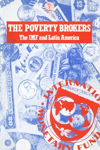 Imagen de archivo de The Poverty Brokers: IMF and Latin America a la venta por Housing Works Online Bookstore