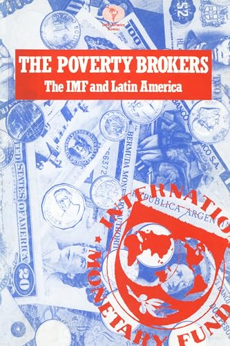 Stock image for The Poverty Brokers: IMF and Latin America for sale by Housing Works Online Bookstore