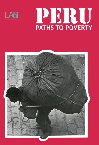 Stock image for Peru: Paths to Poverty (Latin American Bureau Special Brief) for sale by Red's Corner LLC