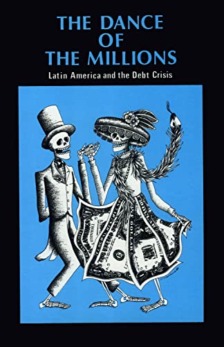 9780906156308: The Dance of the Millions: Latin America and the Debt Crisis