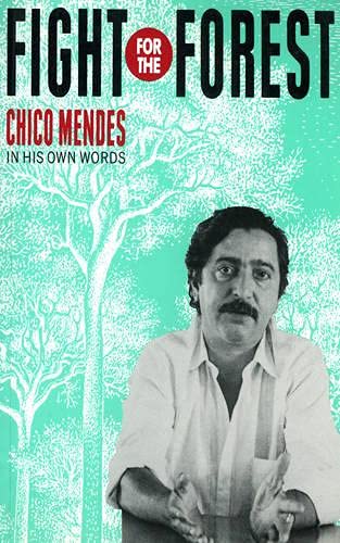 9780906156513: Fight for the Forest: Chico Mendes in his Own Words