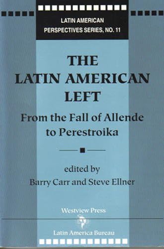 Beispielbild fr Latin American Left : From the Fall of Allende to Perestroika zum Verkauf von Better World Books