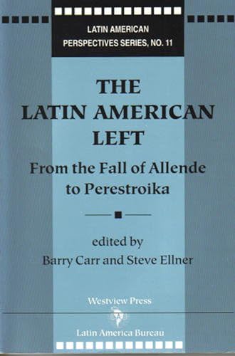 Imagen de archivo de Latin American Left : From the Fall of Allende to Perestroika a la venta por Better World Books